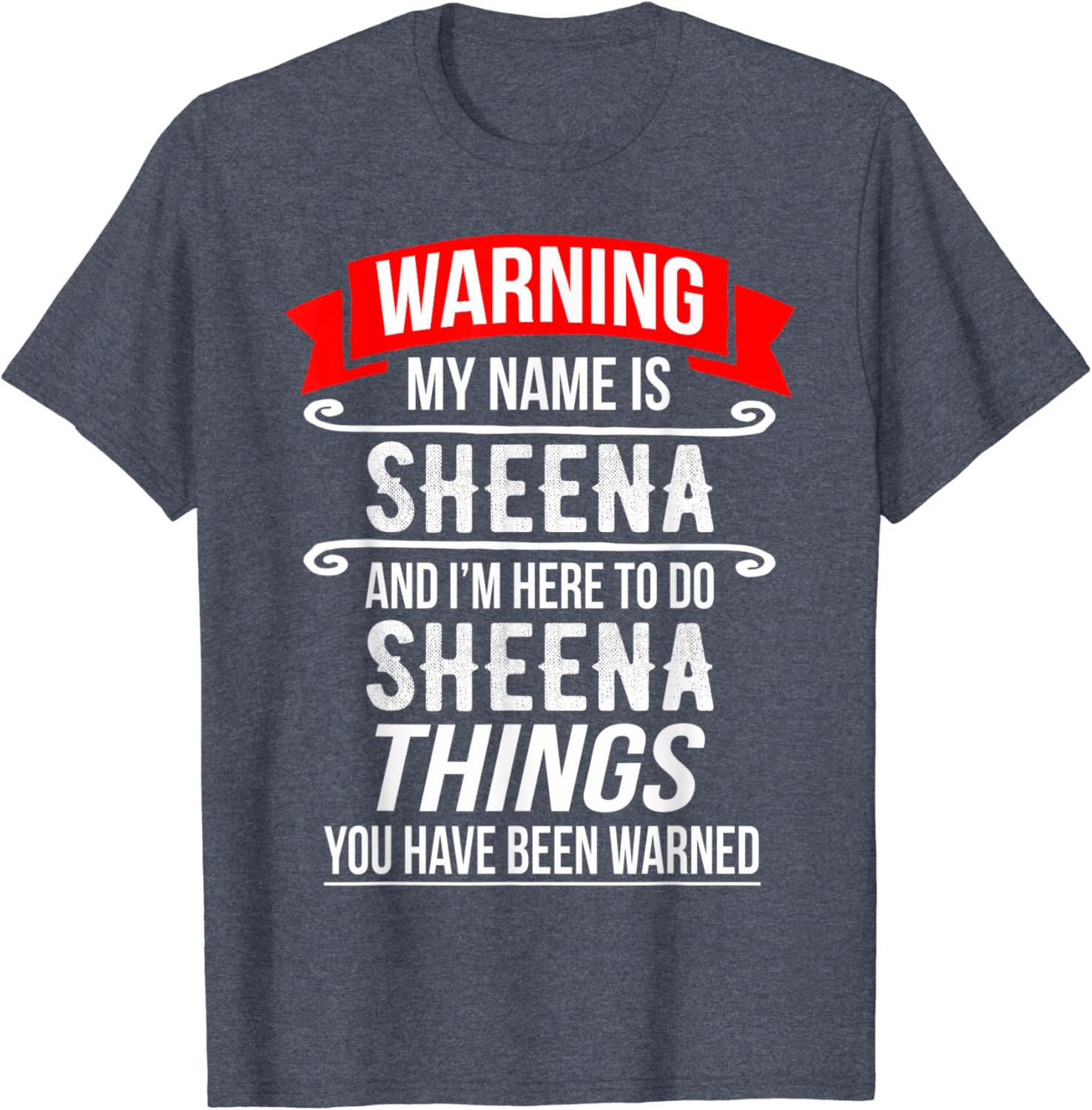 My Name Is Sheena and I’m Here To Do Sheena Things TShirt